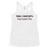 Yeah I Have NFTs (Nice Fuckin' Tits) Women's Racerback Tank