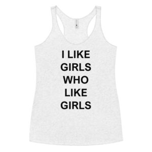 Chloe Cherry I LIKE GIRLS WHO LIKE GIRLS Women's Tank Top