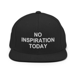 NO INSPIRATION TODAY Flat Brim Hat (Embroidered)