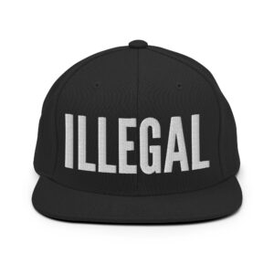 ILLEGAL Flat Brim Snapback Hat (Embroidered)