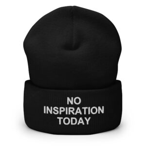 NO INSPIRATION TODAY Beanie (Embroidered)