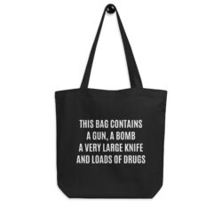 This Bag Contains A Gun A Bomb A Very Large Knife And Loads Of Drugs bag