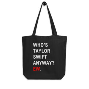 Who’s TS Anyway Ew Black Tote Bag