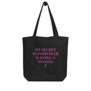 My Secret Superpower Is Being A Woman – Female Gender Symbol Eco Tote Bag (pink)