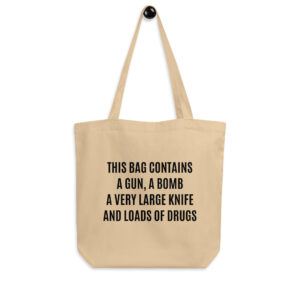 This Bag Contains A Gun A Bomb A Very Large Knife And Loads Of Drugs Tote Bag