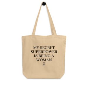 My Secret Superpower Is Being A Woman – Female Gender Symbol Tote Bag (black letters)