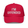 I'M OFFENDED sarcastic trucker hat