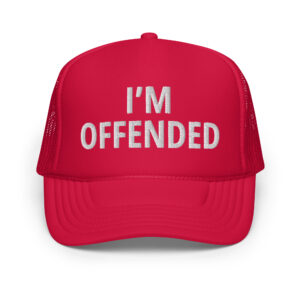 I'M OFFENDED sarcastic trucker hat