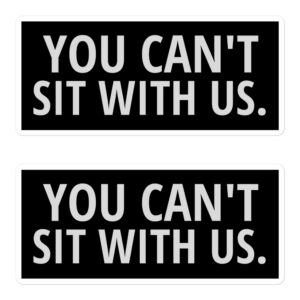 YOU CAN’T SIT WITH US Sticker Pack