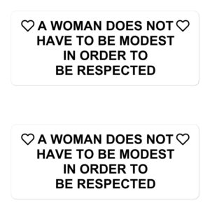 A WOMAN DOES NOT HAVE TO BE MODEST IN ORDER TO BE RESPECTED Sticker Pack
