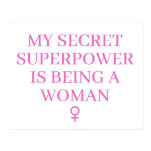 My Secret Superpower Is Being A Woman – Female Gender Symbol sticker (pink)