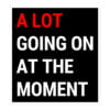 A Lot Going On At The Moment Black Sticker