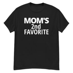 Mom's 2nd Favorite | Mom's Second Favorite Men T-Shirt