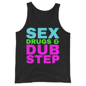 SEX, DRUGS & DUBSTEP Tank Top