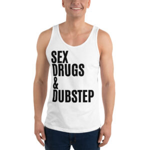 SEX DRUGS DUBSTEP (in black letters) Tank Top