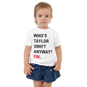 Whos TS Anyway EW Toddler T-Shirt