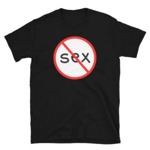 NO SEX Sign T-Shirt
