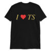 I HEART TS T-Shirt