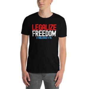Legalize Freedom 1776 T-Shirt