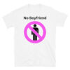 NO BOYFRIEND Unisex T-Shirt