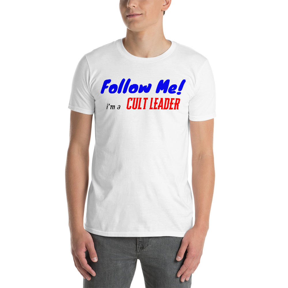Follow Me I’m A Cult Leader Unisex T-Shirt - Image 2