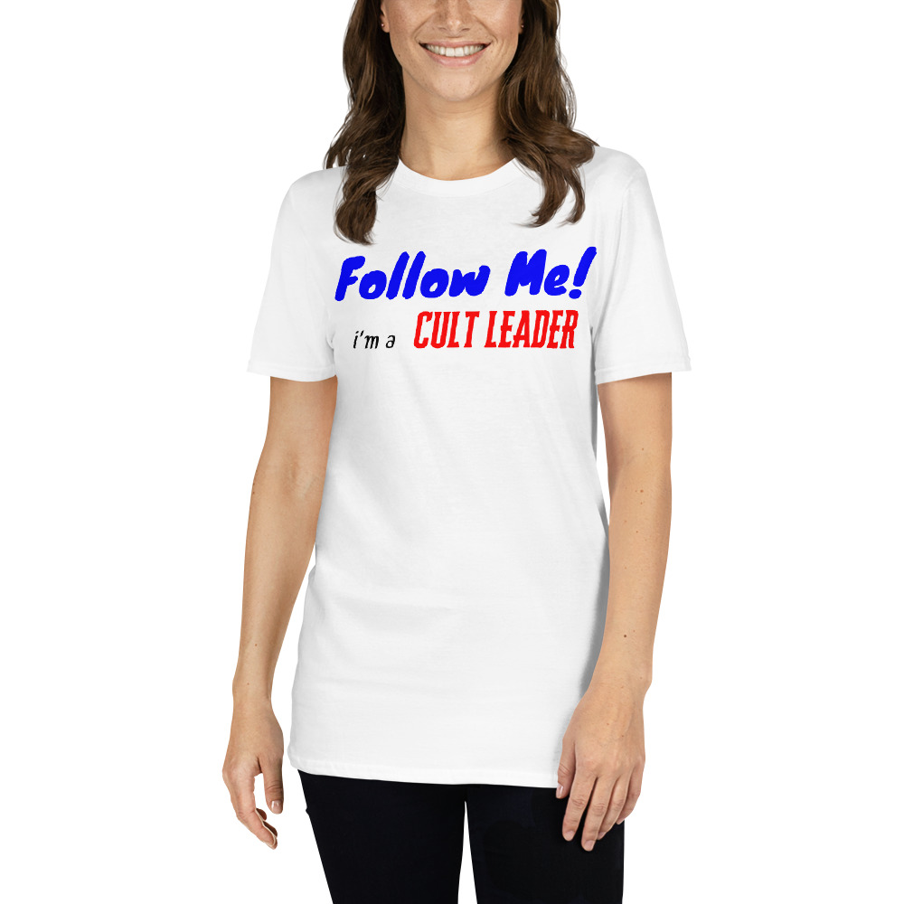 Follow Me I’m A Cult Leader Unisex T-Shirt - Image 3