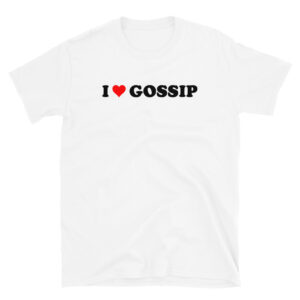 I Love GOSSIP Unisex T-Shirt