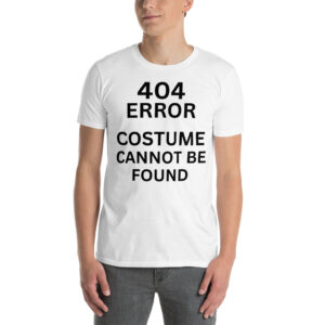 404 Error Costume Cannot Be Found T-Shirt