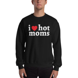 Alternative view of I Love Hot Moms Sweatshirt