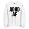 ADHD AF Sweatshirt Dizzy Dyl