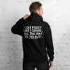 I Eat Pussy Like I Smoke All The Way To The Butt hoodie