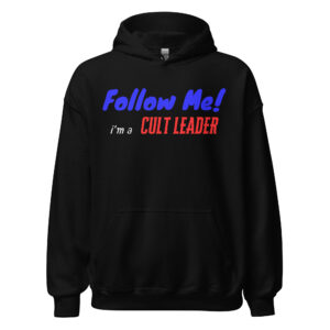 Follow Me I’m A Cult Leader Hoodie