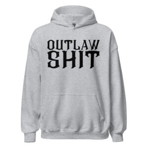 OUTLAW SHIT (in black letters) Hoodie