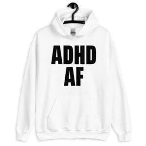 ADHD AF Hoodie Dizzy Dyl