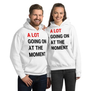 Alternative view of A Lot Going On At The Moment Hoodie