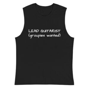 SLASH / LEAD GUITARIST (groupies wanted) Muscle Shirt