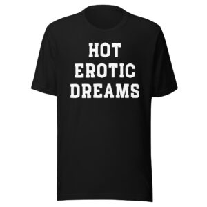 Louise Thompson HOT EROTIC DREAMS Unisex T-Shirt