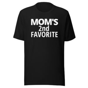 Mom's 2nd Favorite | Mom's Second Favorite T-Shirt