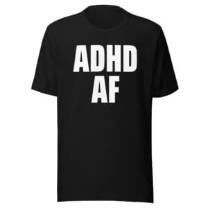 ADHD AF Dizzy Dyl T-Shirt