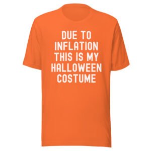 Due To Inflation This Is My Halloween Costume t-shirt