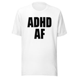ADHD AF Dizzy Dyl T-Shirt