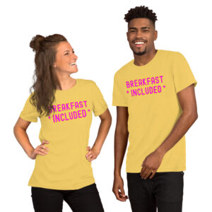 Breakfast Included Unisex t-shirt