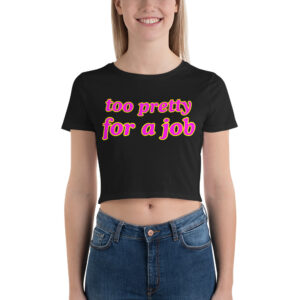 Paris Hilton TOO PRETTY FOR A JOB Crop Top