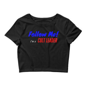 Follow Me I’m A Cult Leader Black Crop Top