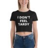 I Don't Feel Tardy Crop Top