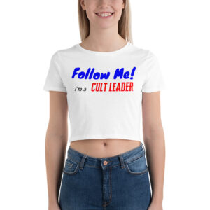 Follow Me I’m A Cult Leader Crop Top
