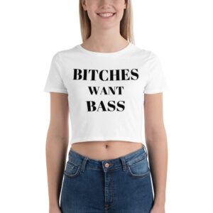 BITCHES WANT BASS White Crop Top