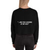 ARE YOU LOOKING AT MY ASS Crop Sweatshirt