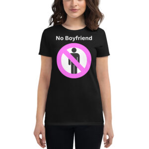 NO BOYFRIEND Women t-shirt