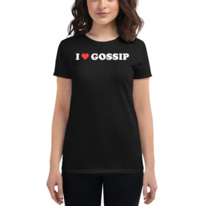 I Love GOSSIP Women's Black T-Shirt